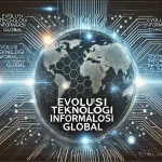 Evolusi Teknologi Informasi Global