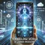 Peran Teknologi Mobile di Zaman Modern