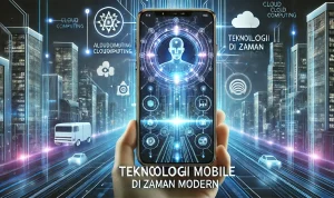 Peran Teknologi Mobile di Zaman Modern Peran Teknologi Mobile di Zaman Modern