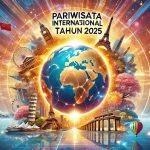 Pariwisata Internasional Terbaik Tahun 2025