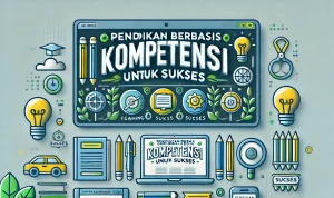 Pendidikan Berbasis Kompetensi untuk Sukses