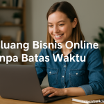 Peluang Bisnis Online Tanpa Batas Waktu
