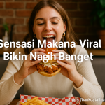 Sensasi Makanan Viral Bikin Nagih Banget