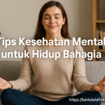 Tips Kesehatan Mental untuk Hidup Bahagia