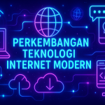 Perkembangan Teknologi Internet Modern