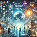 Inovasi Teknologi Terbaru 2025