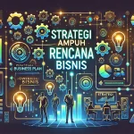 Strategi Ampuh Rencana Bisnis