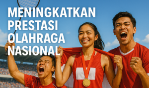 Meningkatkan Prestasi Olahraga Nasional Meningkatkan Prestasi Olahraga Nasional