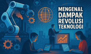 Mengenal Dampak Revolusi Teknologi Mengenal Dampak Revolusi Teknologi