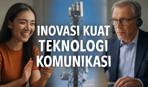 Inovasi Kuat Teknologi Komunikasi Inovasi Kuat Teknologi Komunikasi