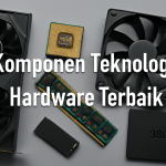 Komponen Teknologi Hardware Terbaik
