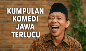 Kumpulan Komedi Jawa Terlucu Kumpulan Komedi Jawa Terlucu