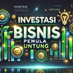 Investasi Bisnis Pemula Untung