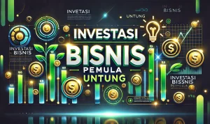 Investasi Bisnis Pemula Untung Investasi Bisnis Pemula Untung