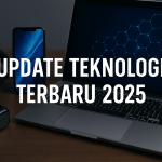 Update Teknologi Terbaru 2025
