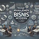 Teknik Manajemen Bisnis Modern