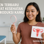 Tren Terbaru Rawat Kesehatan Reproduksi Kamu
