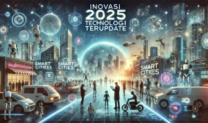 Inovasi Teknologi Terupdate 2025 Inovasi Teknologi Terupdate 2025