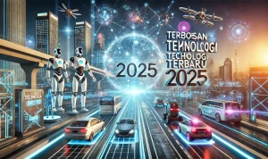 Terobosan Teknologi Terbaru 2025 Terobosan Teknologi Terbaru 2025