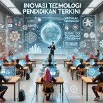 Inovasi Teknologi Pendidikan Terkini