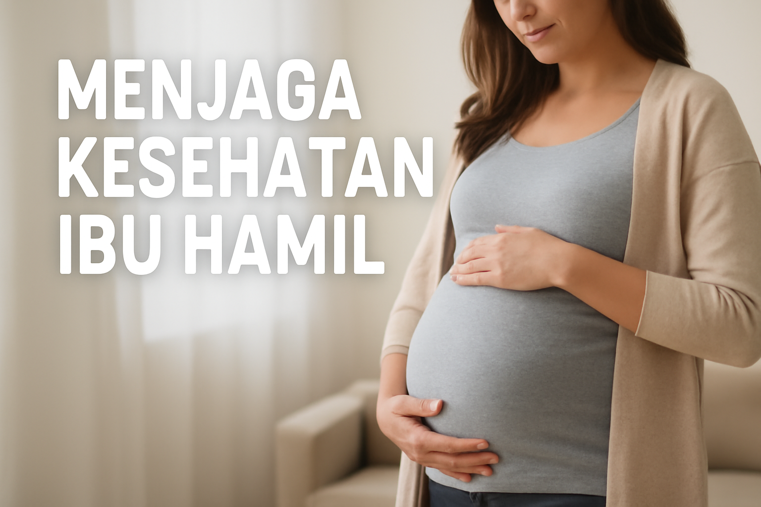 Menjaga Kesehatan Ibu Hamil