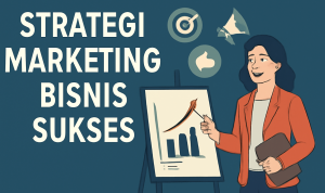 Strategi Marketing Bisnis Sukses Strategi Marketing Bisnis Sukses