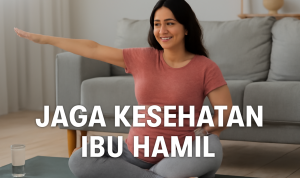 Jaga Kesehatan Ibu Hamil Jaga Kesehatan Ibu Hamil