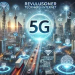 Revolusioner Teknologi Internet 5G