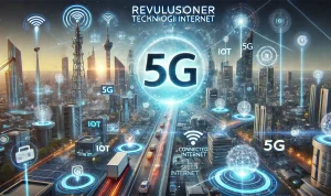 Revolusioner Teknologi Internet 5G Revolusioner Teknologi Internet 5G