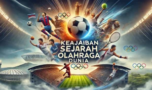 Keajaiban Sejarah Olahraga Dunia Keajaiban Sejarah Olahraga Dunia