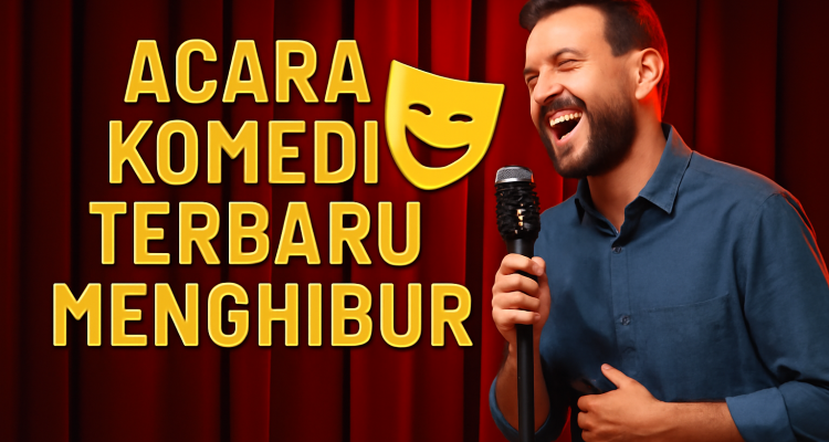 Acara Komedi Terbaru Menghibur