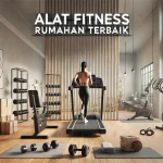 Alat Fitnes Rumahan Terbaik
