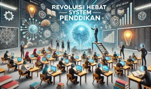 Revolusi Hebat Sistem Pendidikan